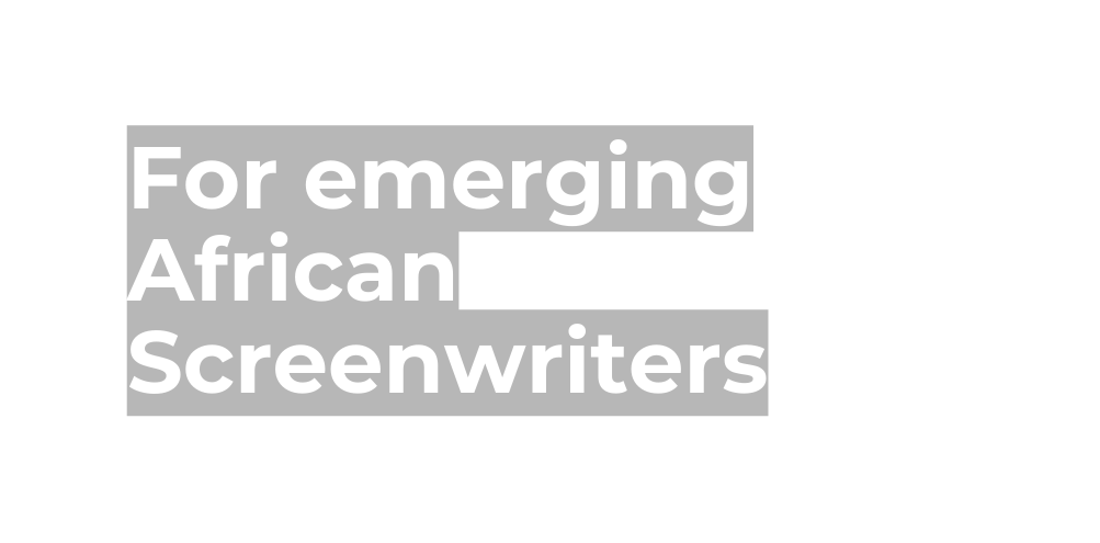 For emerging African Screenwriters